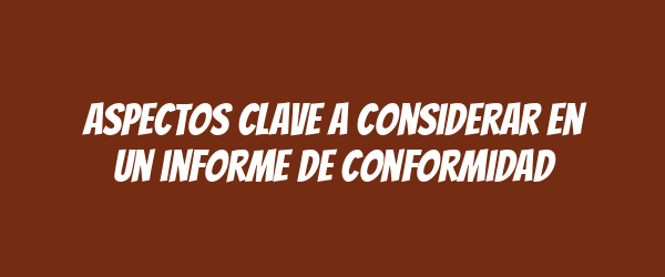 Aspectos clave a considerar en un informe de conformidad