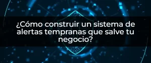 Alerta Temprana: ¡Protege Tu Negocio Hoy!