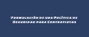 Formulación de una Política de Seguridad para Contratistas