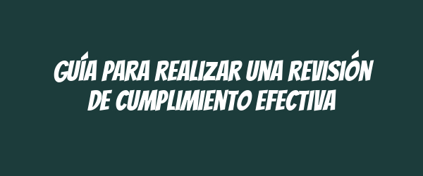 Guía para realizar una revisión de cumplimiento efectiva Guía para realizar una revisión de cumplimiento efectiva