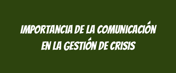 Importancia de la comunicación en la gestión de crisis
