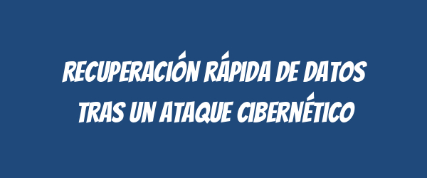 Recuperación rápida de datos tras un ataque cibernético Recuperación rápida de datos tras un ataque cibernético